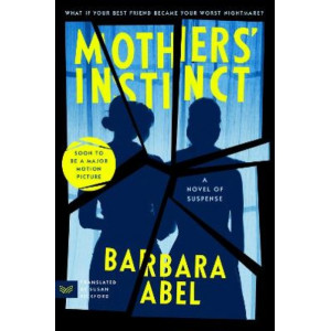 Mothers' Instinct: A Novel of Suspense