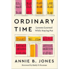 Ordinary Time: Lessons Learned While Staying Put