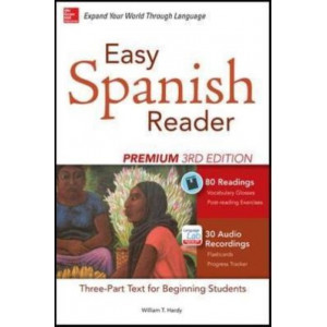 Easy Spanish Reader Premium: A Three-Part Reader for Beginning Students + 160 Minutes of Streaming Audio
