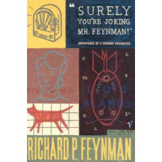 Surely You're Joking Mr Feynman: Adventures of a Curious Character