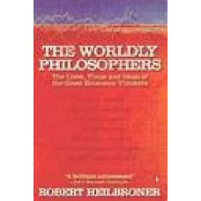 The Worldly Philosophers: The Lives, Times, and Ideas of the Great Economic Thinkers