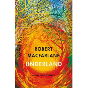 Underland : A Deep Time Journey
