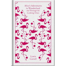 Alice's Adventures in Wonderland and Through the Looking Glass