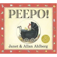 Peepo! : 30th Anniversary Edition Board Book