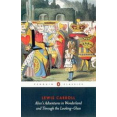 Alice's Adventures in Wonderland and Through the Looking Glass