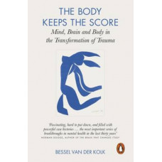 Body Keeps the Score: Mind, Brain and Body in the Transformation of Trauma *Staff Pick 2024*