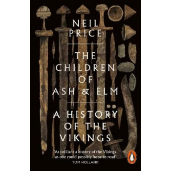 Children of Ash and Elm, The:  A History of the Vikings