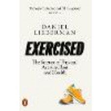 Exercised: The Science of Physical Activity, Rest and Health
