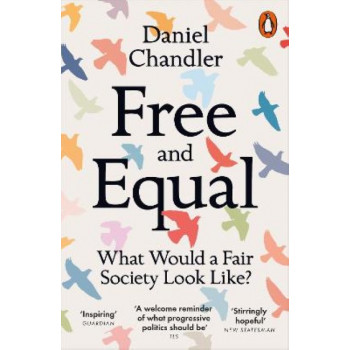 Free and Equal: What Would a Fair Society Look Like?