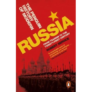Penguin History of Modern Russia: From Tsarism to the Twenty-first Century, The