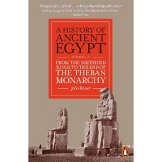 A History of Ancient Egypt, Volume 3: From the Shepherd Kings to the End of the Theban Monarchy