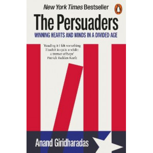 The Persuaders: Winning Hearts and Minds in a Divided Age