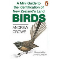 A Mini Guide to the Identification of New Zealand's Land Birds