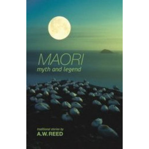 Maori Myth and Legend: Traditional Stories
