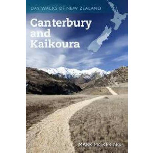 Day Walks of New Zealand: Canterbury and Kaikoura