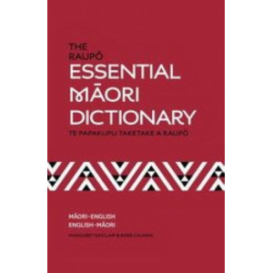Raupo Essential Maori Dictionary: Te Papakupu Taketake a Raupo : Maori-English. English-Maori