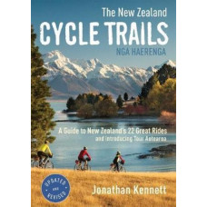 New Zealand Cycle Trails Nga Haerenga: A Guide to New Zealand's Great Rides