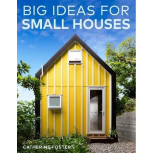 Big Ideas for Small Houses