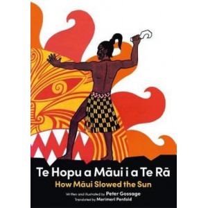 Te Hopu a Maui i a te Ra/How Maui Slowed the Sun (bilingual edition Te Reo Maori and English)