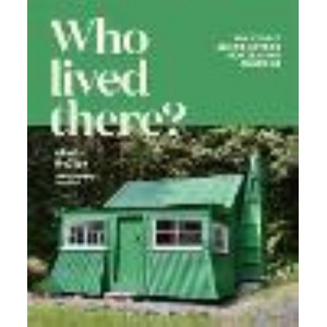 Who Lived There?: The Stories Behind Historic New Zealand Buildings
