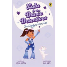 Lulu and the Dance Detectives #3: The Doggy Disco Hoax