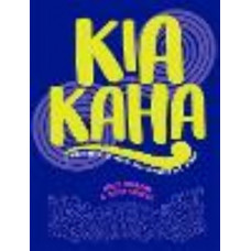 Kia Kaha: A Storybook of Maori Who Changed the World