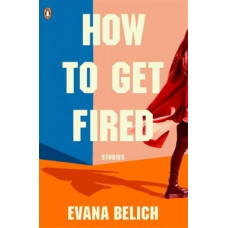 How To Get Fired