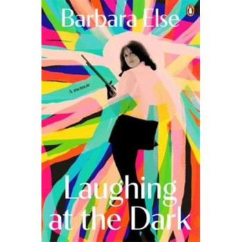 Laughing at the Dark: a memoir