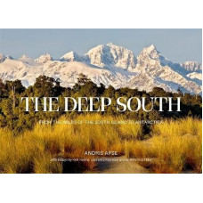 The Deep South: From the Wilds of the South Island to Antarctica