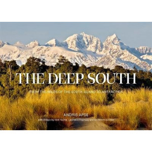 The Deep South: From the Wilds of the South Island to Antarctica