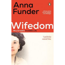 Wifedom: Mrs Orwell's Invisible Life