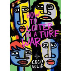 How to Loiter In a Turf War: A Novel