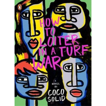 How to Loiter In a Turf War: A Novel
