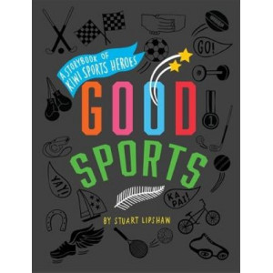Good Sports: A Storybook of Kiwi Sports Heroes