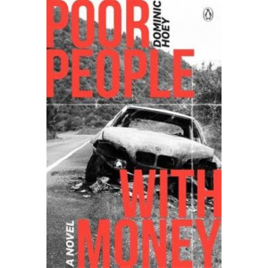 Poor People With Money: A Novel
