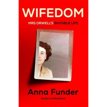Wifedom: Mrs Orwell's Invisible Life *Women's Prize 2024 Longlist*