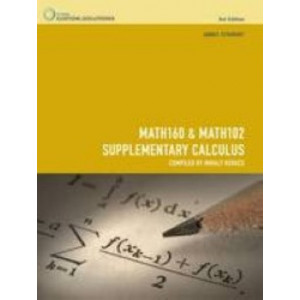 Calculus MATH160 & MATH102 Supplementary Calculus CUSTOM PUBLICATION (2013 VERSION)