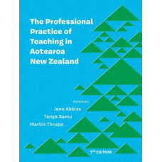 The Professional Practice of Teaching in Aotearoa New Zealand 7e