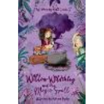 Willow Wildthing and the Magic Spell #4