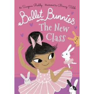 Ballet Bunnies: The New Class (#1)