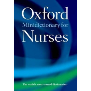 Dictionary of Nursing - Oxford Minidictionary for Nurses