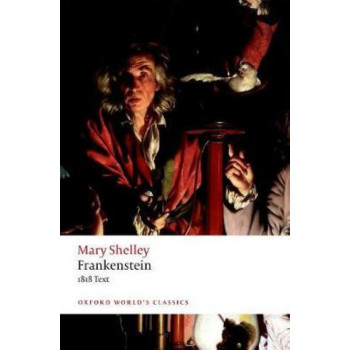 Frankenstein: or `The Modern Prometheus': The 1818 Text