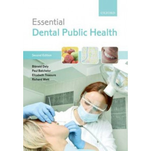 Essential Dental Public Health (2nd Revised edition, 2013)