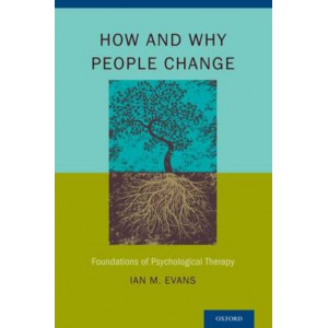 How and Why People Change: Foundations of Psychological Therapy
