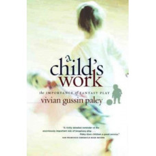 Child's Work: The Importance of Fantasy Play