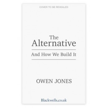 The Alternative: And How We Build It