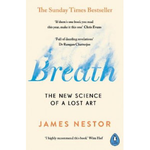 Breath: New Science of a Lost Art