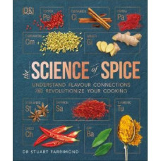 Science of Spice: Understand Flavour Connections and Revolutionize your Cooking