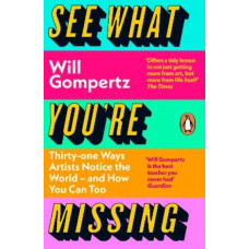 See What You're Missing: 31 Ways Artists Notice the World - and How You Can Too *Staff Pick 2024*