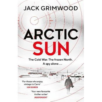 Arctic Sun: The intense and atmospheric Cold War thriller from award-winning author of Moskva and Nightfall Berlin